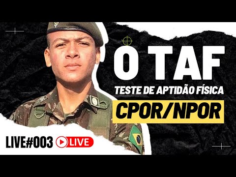 LIVE#003 COMO É O TAF DO CPOR E NPOR