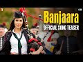 Official Song Teaser | Banjaara Song | Ek Tha Tiger | Salman Khan | Katrina Kaif