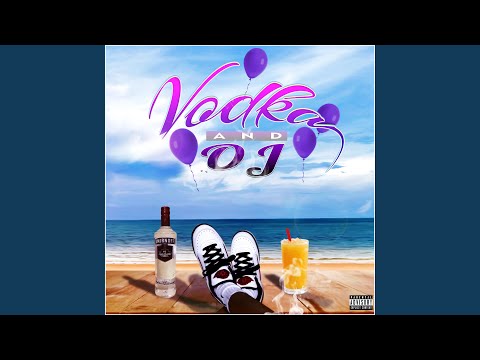 Vodka and OJ (feat. Ameryss)