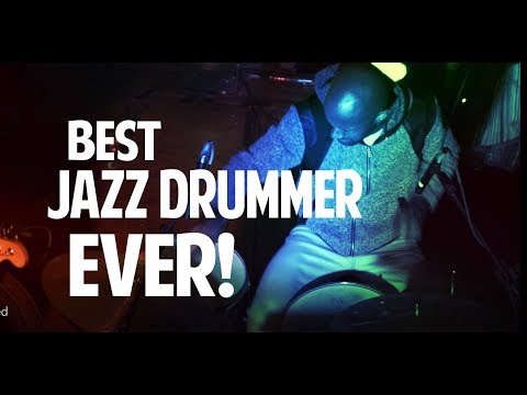 BEST JAZZ DRUMMER EVER!