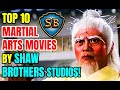 Top 10 Martial Arts Movies By Shaw Brothers Studios! Top 10 Martial Arts Movies By Shaw Brothers Studios!