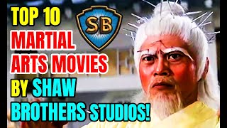 Top 10 Martial Arts Movies By Shaw Brothers Studio