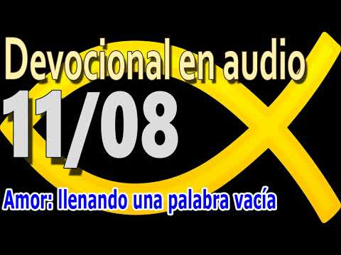 Devocional en audio 11/08 - Amor:llenando una palabra vacía