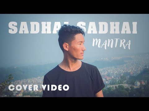 Mantra - Sadhai Sadhai | Santosh Ghale cover
