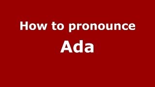 How to pronounce Ada