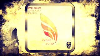 Amir Telem – Gentle Touch (Extended Mix) [White Soho]