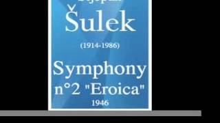 Stjepan Sulek (Šulek) (1914-1986) : Symphony n°2 « Eroica » (1946)