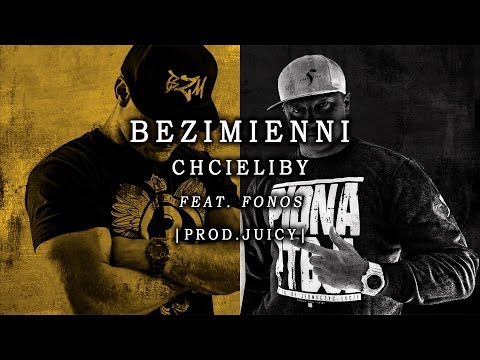 Bezimienni - CHCIELIBY feat. Fonos | BIT: Juicy