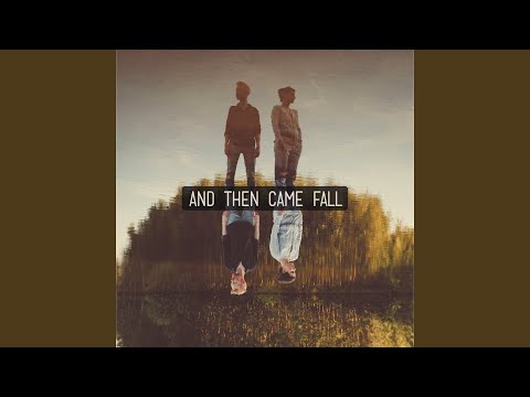 And Then Came Fall