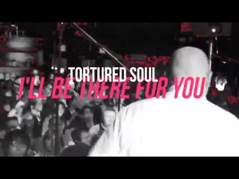 Tortured Soul I'll Be There For You [Official Video]