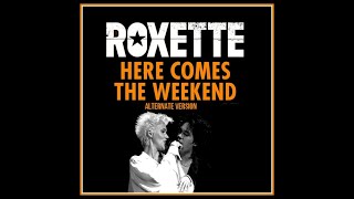 roxette - Here Comes The Weekend (alternate version)
