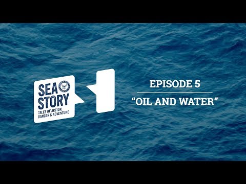 Ep. 5 Oil and Water | Sea Story Podcast - Search and Rescue Mission