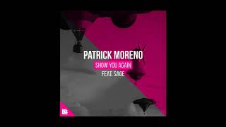 Patrick Moreno & Sage - Show You Again (Original Mix)
