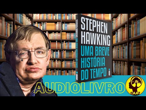 AudioBook Completo - UMA BREVE HISTÓRIA DO TEMPO (Stephen Hawking)
