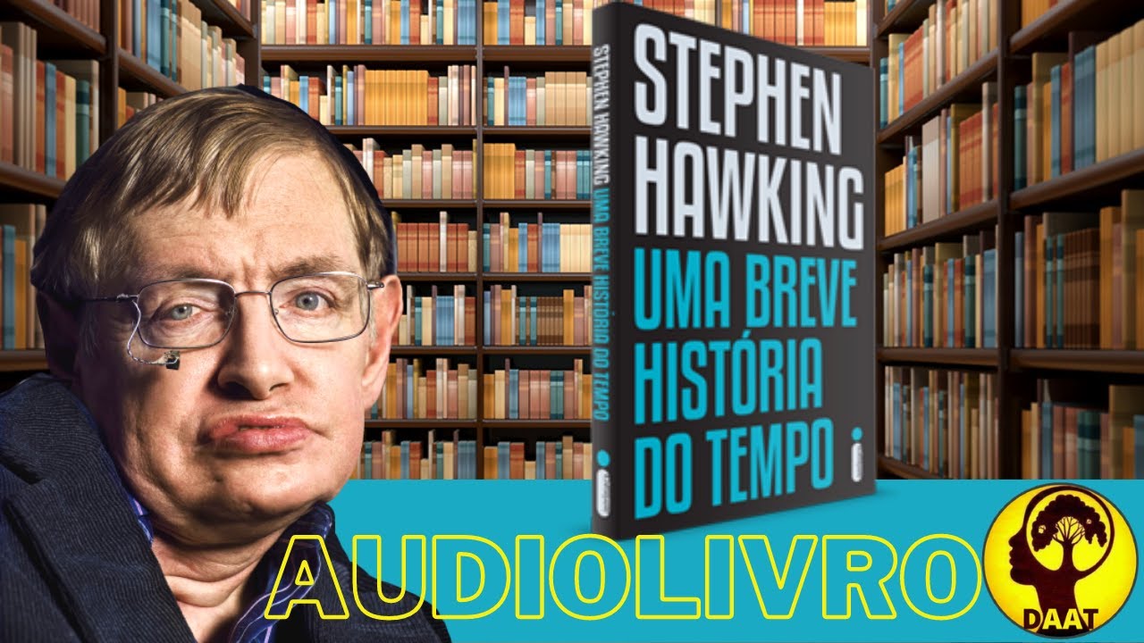AudioBook Completo - UMA BREVE HISTÓRIA DO TEMPO (Stephen Hawking)