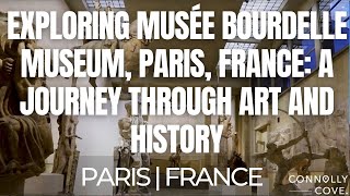Exploring Musée Bourdelle Museum, Paris, France: A Journey Through Art and History