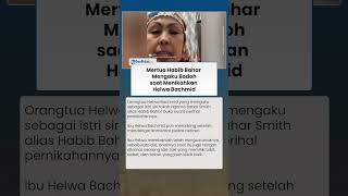 Menyesal! Mertua Habib Bahar Merasa Dirinya Bodoh telah Menikahkan Helwa Bachmid Jadi Istri Siri