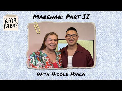 Marehan: Part II w/ Nicole Hyala | Kaya Pa Ba? with Baus Rufo
