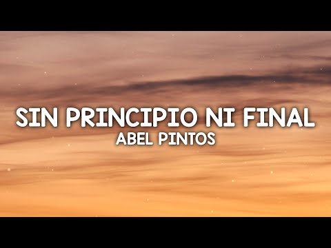 Abel Pintos - Sin Principio Ni Final (Letra/Lyrics)