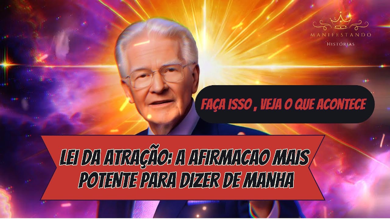 Transforme Sua Manhã com a Afirmação Poderosa de Bob Proctor: Ative a Lei da Atração e Atraia TUDO