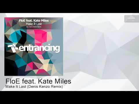 ENTRM124 FloE feat. Kate Miles - Make It Last (Denis Kenzo Remix) [Progressive Trance]