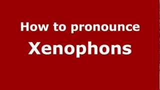 How to pronounce Xenophons