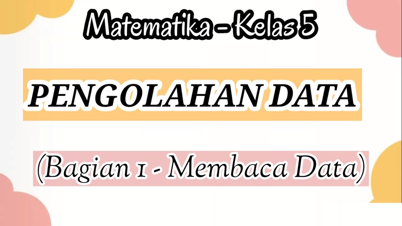Matematika | Pengolahan Data | Bagian 1 - Membaca Data | Kelas 5