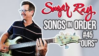 Sugar Ray, Ours - Song Breakdown #45