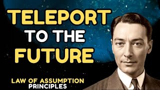 THINK LIKE It Happened Yesterday (Time Collapse Method) | Law Of Assumption