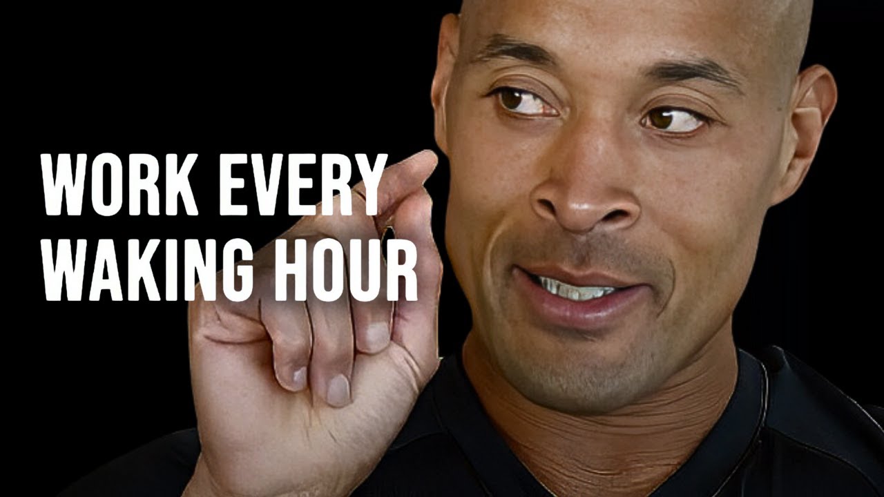 WHEN YOU WEREN'T GIVEN THE GIFTS. WORK EVERY WAKING HOUR - David Goggins Motivational Speech