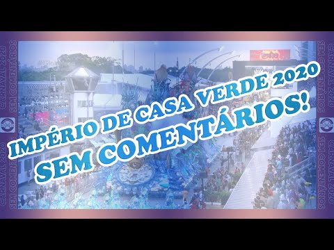 Desfile Império da Casa Verde 2020 - SEM COMENTÁRIOS!