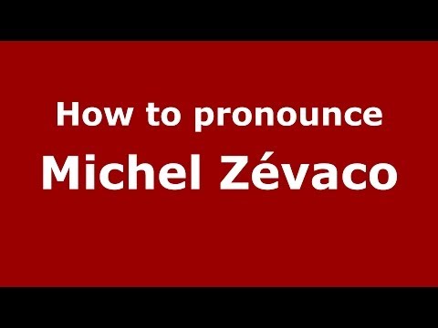 How to pronounce Michel Zévaco (French/France) - PronounceNames.com