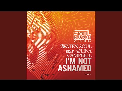 I'm Not Ashamed (feat. Selina Campbell)