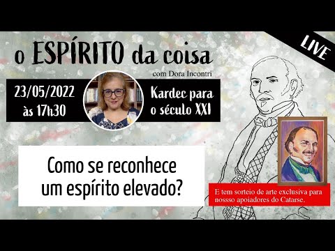 Espírito da coisa 042 - Como se reconhece um espírito elevado?