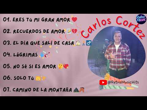 ✨ CARLOS CORTEZ: 7 Clásicos de Oro | Enganchados Inolvidables 🎶 Música Retro