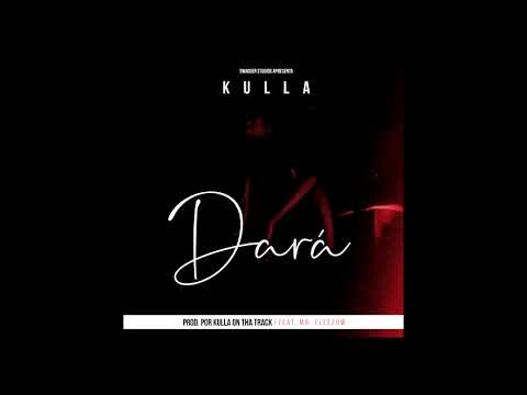 Kulla - Dará (com. Mr. Fleezow) [Prod. por Kulla On Tha Track]