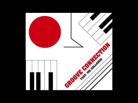 Groove Connection feat. Joe Gallardo The Making Of
