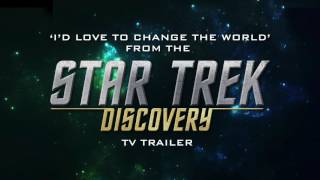 Star Trek: Discovery Trailer Music  [Netflix Original] | I'd Love To Change The World