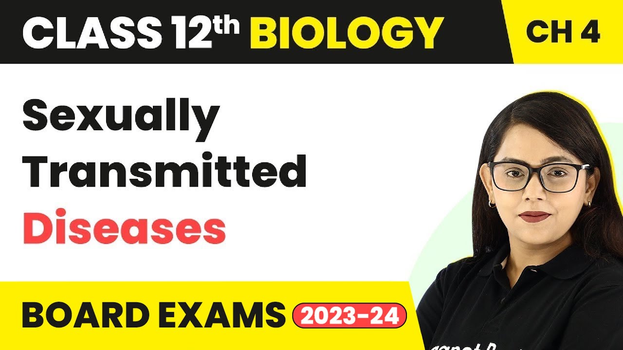 Class 12 Biology Chapter 4 | Sexually Transmitted Diseases - Reproductive Health CBSE/NEET (2022-23)