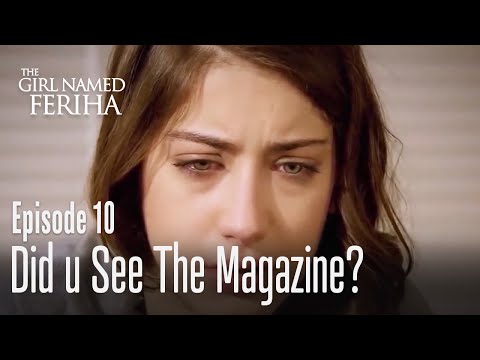 Did u see the magazine? - The Girl Named Feriha | Episode 10