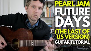 Future Days (The Last of Us Version) by Pearl Jam Guitar Tutorial - Guitar Lessons with Stuart!