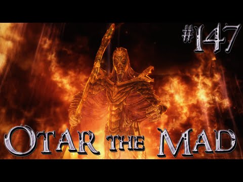 Let's Play Skyrim Part 147 - OTAR THE MAD