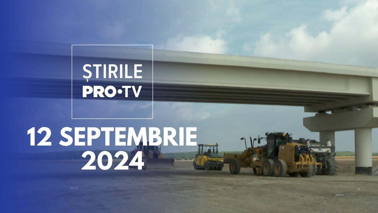 Știrile PRO TV - 12 Septembrie 2024