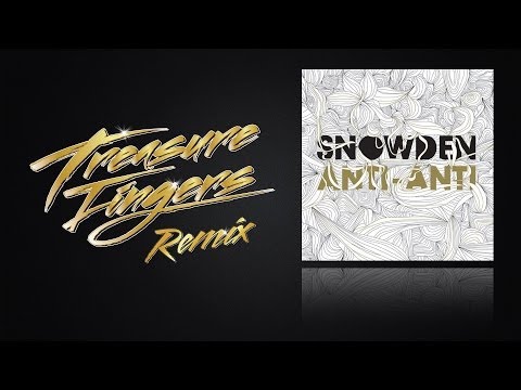Snowden - Anti-Anti (Treasure Fingers Remix)