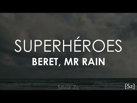 Beret, Mr Rain - Superhéroes (Letra)