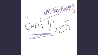 Good Vibes Music Video