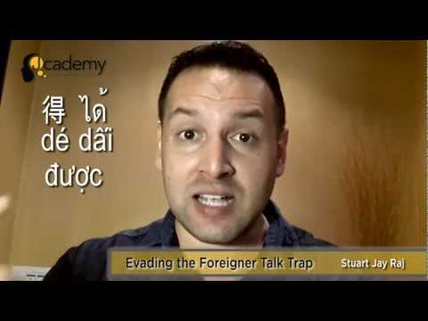 Evading the Foreigner Speak Trap when Learning a Language - Stuart Jay Raj