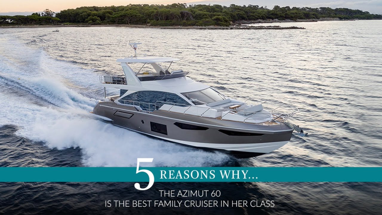 Azimut 60 | Five Reasons Why