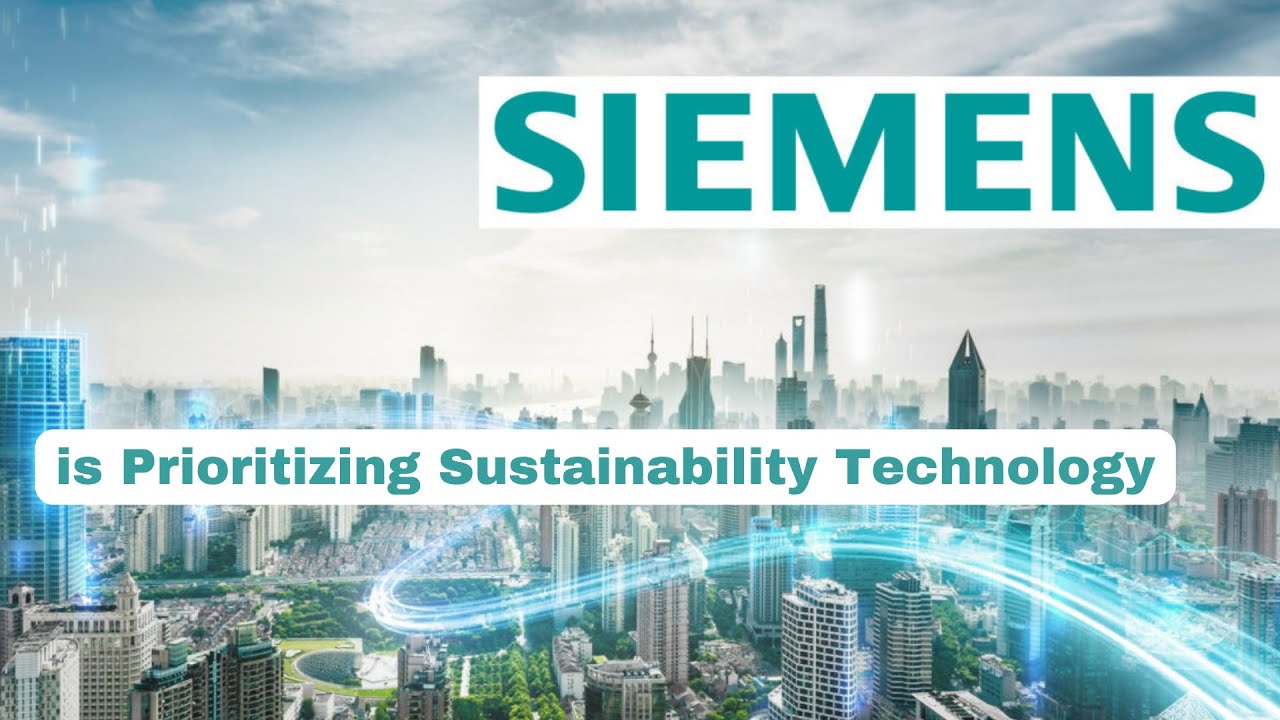 Engineering Giant Siemens Prioritizes Sustainability Technology