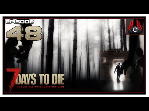 Let's Play 7 Days To Die With CohhCarnage - Episode 48